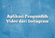 Aplikasi Pengunduh Video dari Instagram