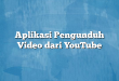 Aplikasi Pengunduh Video dari YouTube