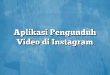 Aplikasi Pengunduh Video di Instagram
