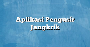 Aplikasi Pengusir Jangkrik