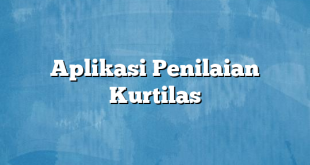 Aplikasi Penilaian Kurtilas