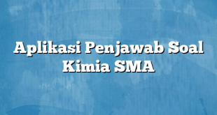 Aplikasi Penjawab Soal Kimia SMA