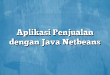Aplikasi Penjualan dengan Java Netbeans