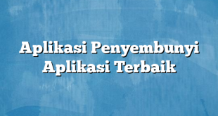 Aplikasi Penyembunyi Aplikasi Terbaik