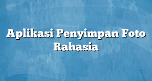 Aplikasi Penyimpan Foto Rahasia