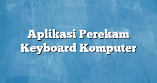 Aplikasi Perekam Keyboard Komputer