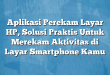 Aplikasi Perekam Layar HP, Solusi Praktis Untuk Merekam Aktivitas di Layar Smartphone Kamu