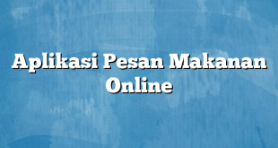 Aplikasi Pesan Makanan Online