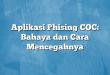 Aplikasi Phising COC: Bahaya dan Cara Mencegahnya