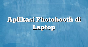 Aplikasi Photobooth di Laptop