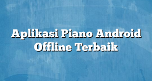 Aplikasi Piano Android Offline Terbaik