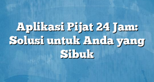 Aplikasi Pijat 24 Jam: Solusi untuk Anda yang Sibuk