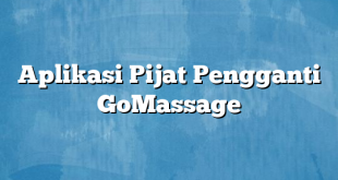 Aplikasi Pijat Pengganti GoMassage