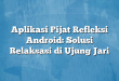 Aplikasi Pijat Refleksi Android: Solusi Relaksasi di Ujung Jari