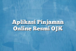 Aplikasi Pinjaman Online Resmi OJK