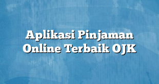 Aplikasi Pinjaman Online Terbaik OJK