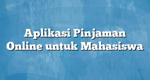 Aplikasi Pinjaman Online untuk Mahasiswa