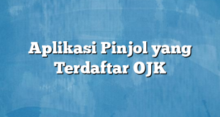 Aplikasi Pinjol yang Terdaftar OJK