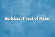 Aplikasi Point of Sales
