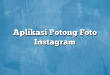 Aplikasi Potong Foto Instagram
