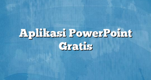 Aplikasi PowerPoint Gratis