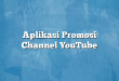 Aplikasi Promosi Channel YouTube