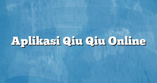 Aplikasi Qiu Qiu Online