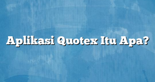 Aplikasi Quotex Itu Apa?