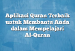 Aplikasi Quran Terbaik untuk Membantu Anda dalam Mempelajari Al-Quran