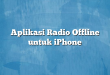 Aplikasi Radio Offline untuk iPhone