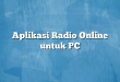 Aplikasi Radio Online untuk PC