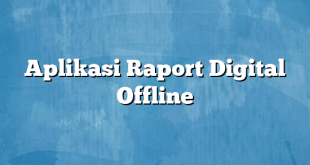 Aplikasi Raport Digital Offline