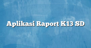 Aplikasi Raport K13 SD