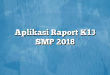 Aplikasi Raport K13 SMP 2018