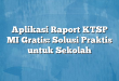 Aplikasi Raport KTSP MI Gratis: Solusi Praktis untuk Sekolah