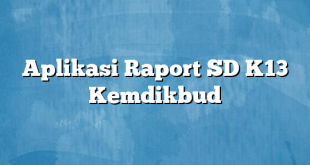 Aplikasi Raport SD K13 Kemdikbud