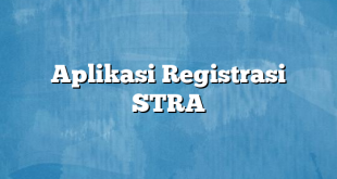 Aplikasi Registrasi STRA