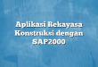 Aplikasi Rekayasa Konstruksi dengan SAP2000