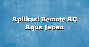 Aplikasi Remote AC Aqua Japan