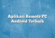 Aplikasi Remote PC Android Terbaik