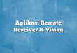 Aplikasi Remote Receiver K Vision