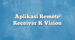 Aplikasi Remote Receiver K Vision