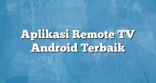 Aplikasi Remote TV Android Terbaik