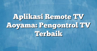 Aplikasi Remote TV Aoyama: Pengontrol TV Terbaik