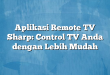 Aplikasi Remote TV Sharp: Control TV Anda dengan Lebih Mudah