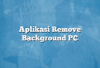 Aplikasi Remove Background PC