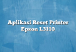 Aplikasi Reset Printer Epson L3110