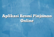 Aplikasi Resmi Pinjaman Online