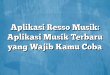 Aplikasi Resso Musik: Aplikasi Musik Terbaru yang Wajib Kamu Coba