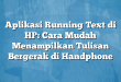 Aplikasi Running Text di HP: Cara Mudah Menampilkan Tulisan Bergerak di Handphone